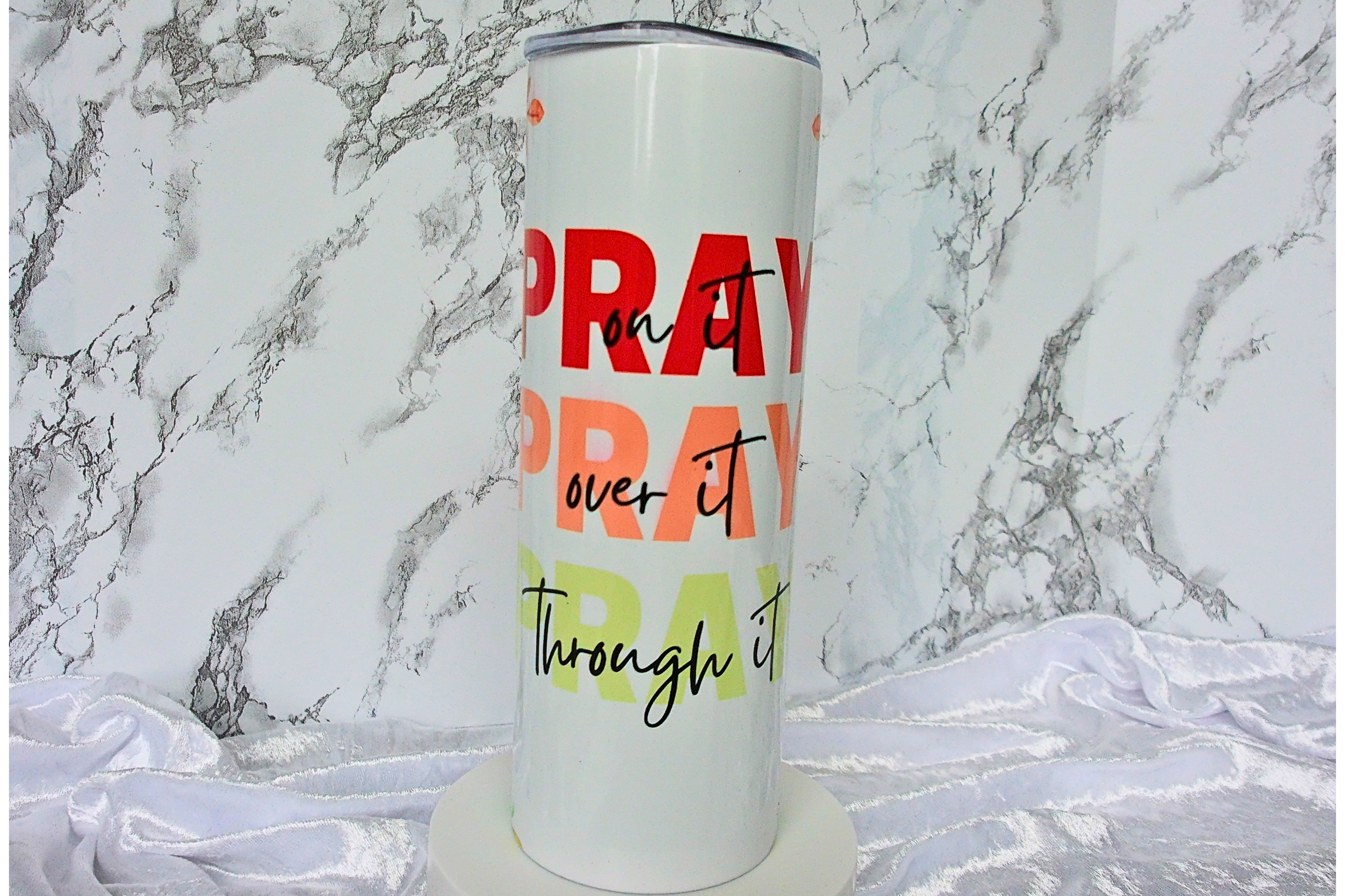 Pray On It, Over It, Through It Floral Tumbler