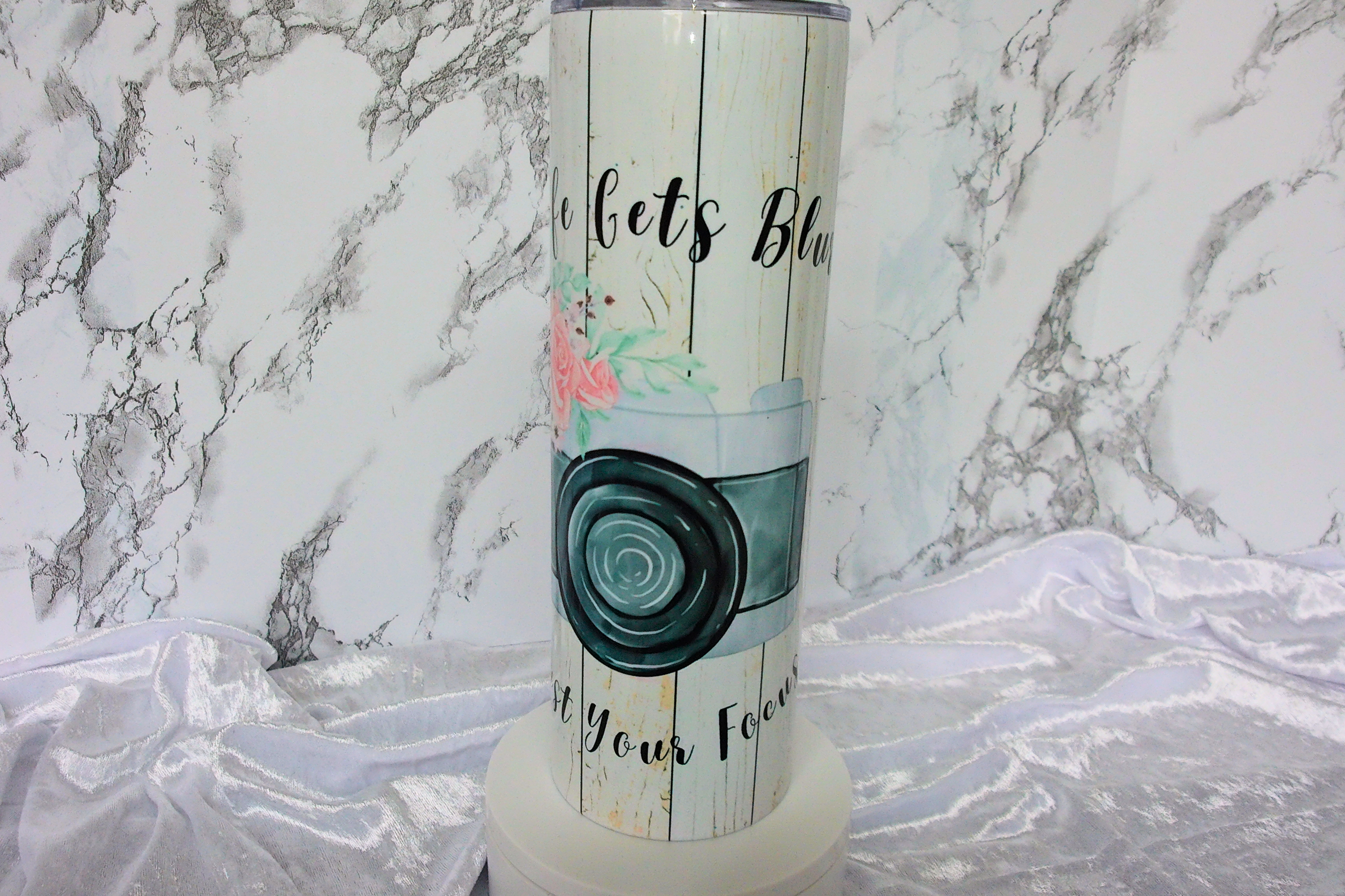 "When Life Gets Blurry, Adjust Your Focus" Camera Tumbler