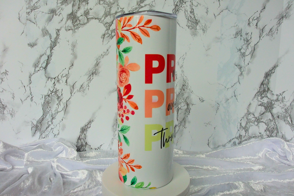 Pray On It, Over It, Through It Floral Tumbler